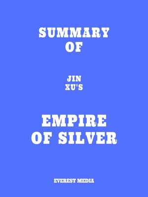cover image of Summary of Jin Xu's Empire of Silver
